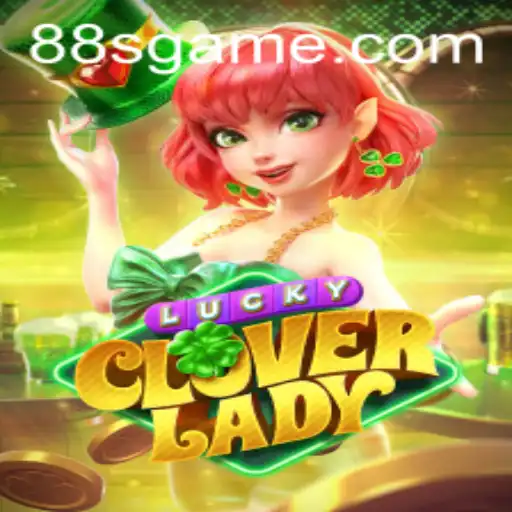 LuckyCloverLady: Descubra o Novo Fenômeno dos Jogos com 88S.GAME